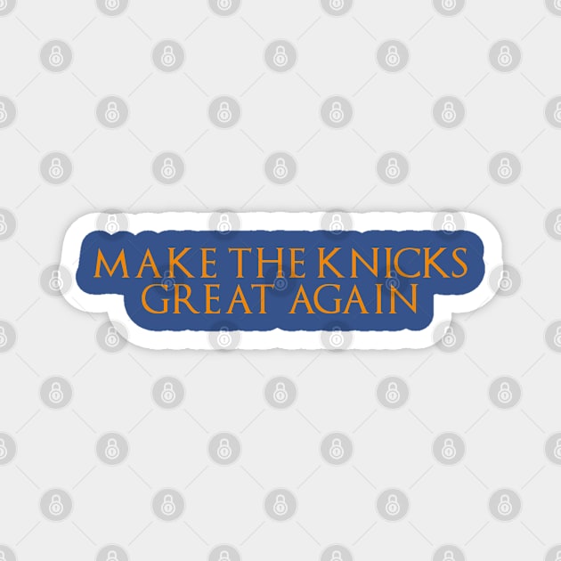 Make The Knicks Great Again Magnet by CreativeShirt