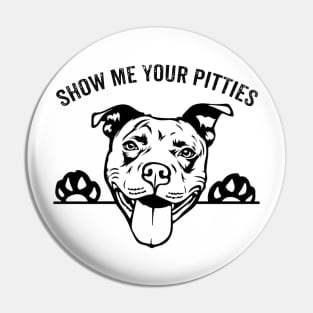 FUNNY PITBULL - SHOW ME YOUR PITTIES CHRISTMAS GIFTS Pin