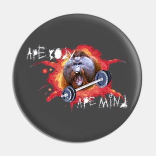 APE BODY APE MIND Pin