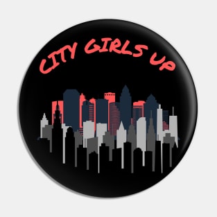 CITY GIRLS UP DESIGN Pin