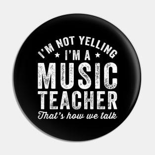 I'm not yelling I'm a music teacher thats how we talk Pin