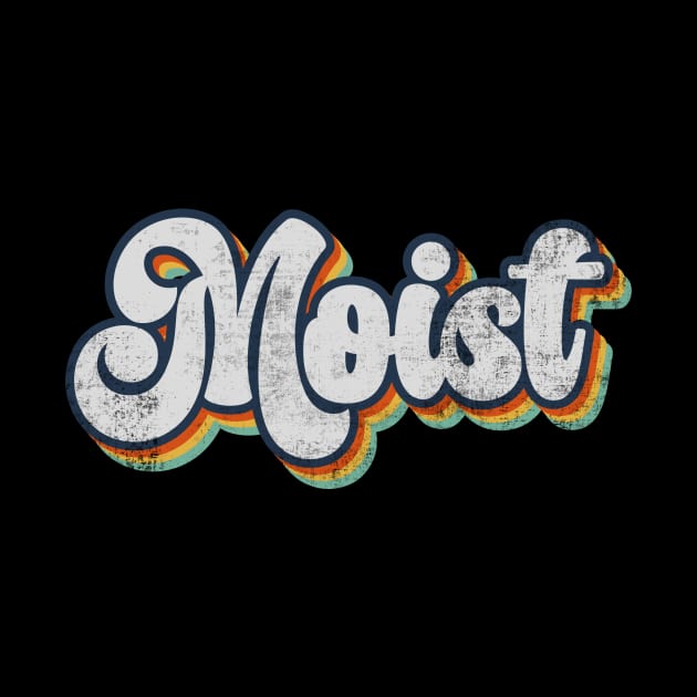 Moist Retro Vintage by Visual Vibes