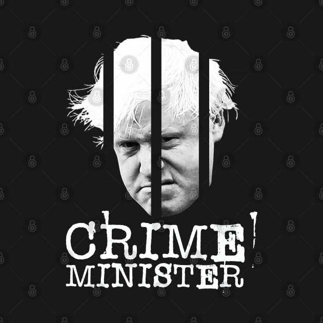 Boris Johnson Crime Minister / UK Politics by RCDBerlin