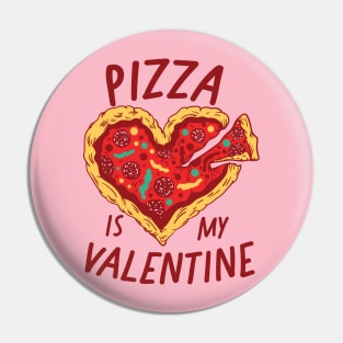 Pizza Is My Valentine Pin