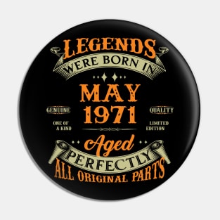 52nd Birthday Gift Legends Born In May 1971 52 Years Old Pin