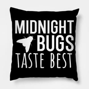 Midnight bugs taste best Pillow