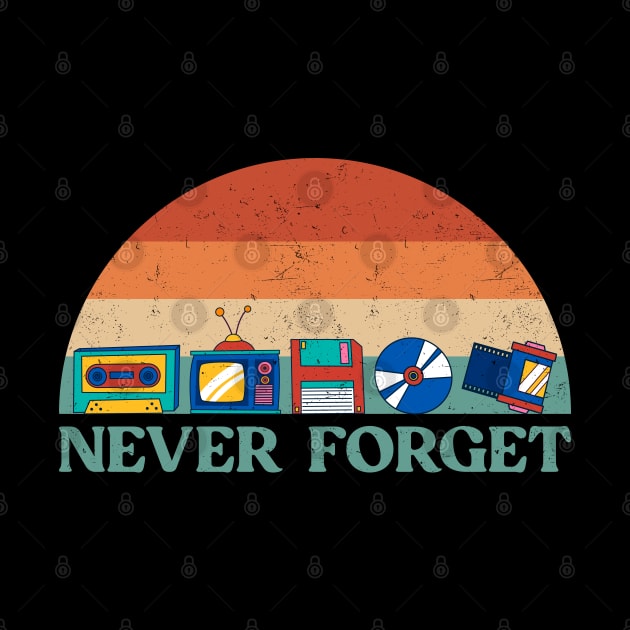 Never Forget Assortment 90's 80's Nostalgic by TeeTypo