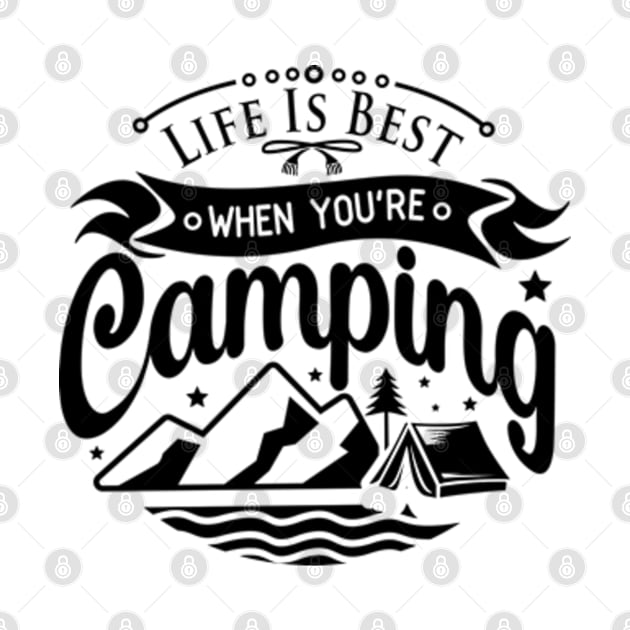 Life is best when you're camping by Lilmissanything