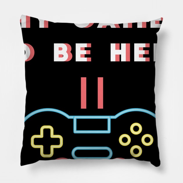 i paused my game to be here Pillow by diprod