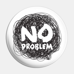 No Problem Bubble Pin