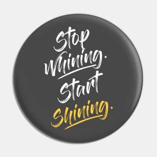 Whining and Shining Pin