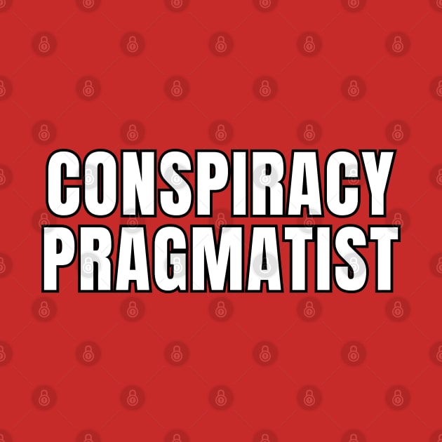 Conspiracy Pragmatist by Spatski