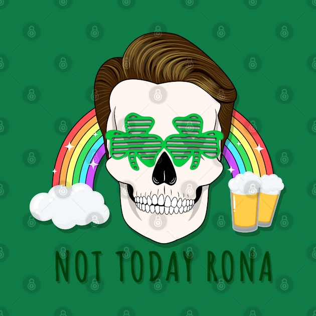 Not Today Rona  - St. Patrick's Day by humbulb