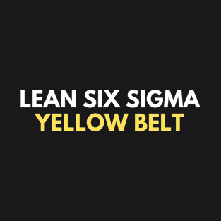 Certified Lean Six Sigma Yellow Belt T-Shirt