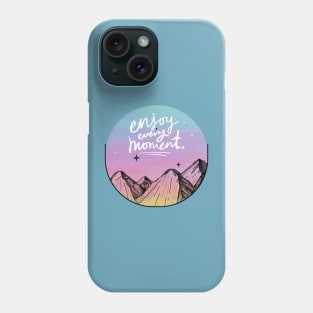 enjoy every moment in the nature mountain aesthetic design Phone Case