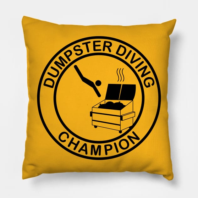 Dumpster Diving Champion Pillow by detective651