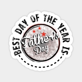 Fathers Day Best Day of the Year Magnet