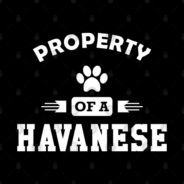 Havanese Dog - Property of a havanese by KC Happy Shop