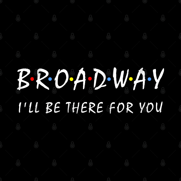 Broadway Lover Gift by KsuAnn