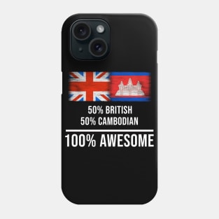 50% British 50% Cambodian 100% Awesome - Gift for Cambodian Heritage From Cambodia Phone Case