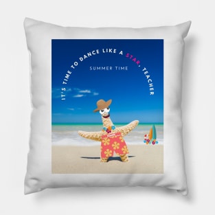 Summertime, it is time to dance like a star Pillow