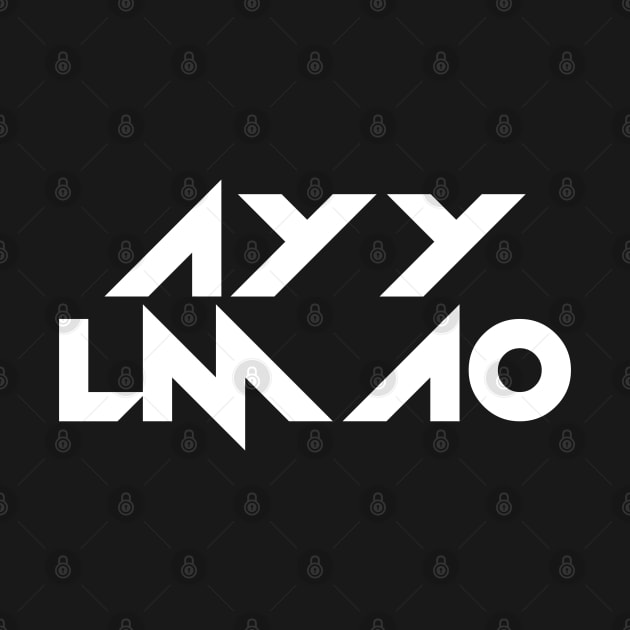 AYY LMAO Meme Stylish - White Text by bpcreate