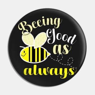 CUTE SPRING QUOTE ABOUT BEE-ING GOOD CUTE BUMBLE BEE DESIGN Pin