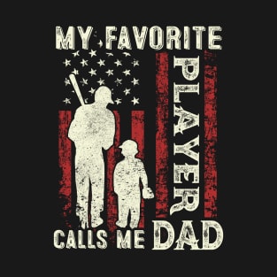 My Favorite Player Calls Me Dad US Flag Baseball Dad Gifts Fathers Day T-Shirt