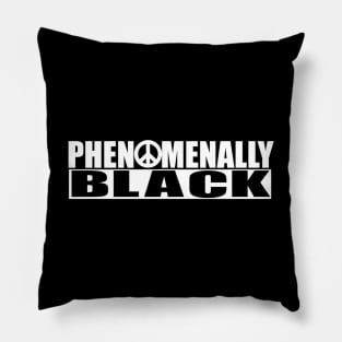 PHENOMENALLY BLACK, Black Lives Matter, Black History, Black Power, Black Girl Magic Pillow