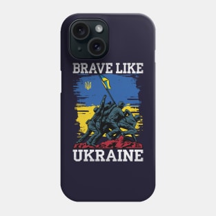 Brave like Ukraine Phone Case