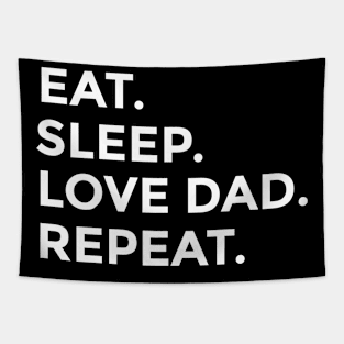 Eat Sleep Love Dad Repeat Tapestry