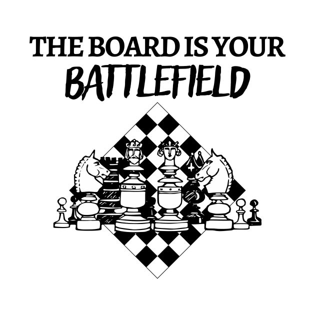 Chess - The board is your battlefield by William Faria