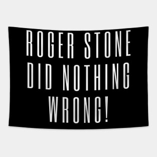 roger stone did nothing wrong Tapestry