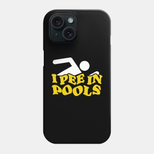 I Pee in Pools Phone Case