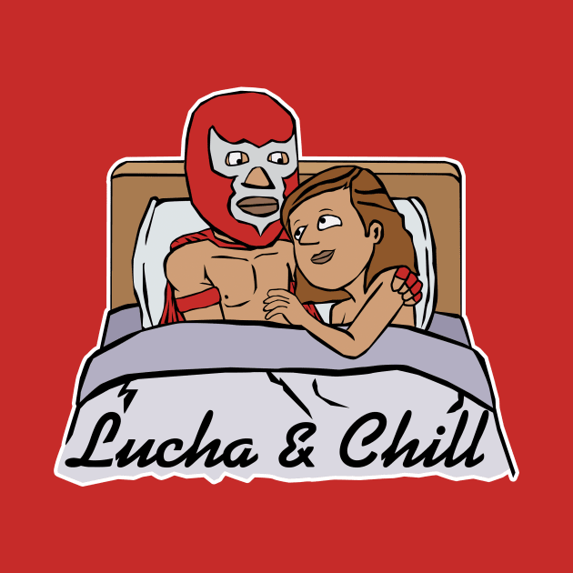 Lucha & Chill by Heel Shirts