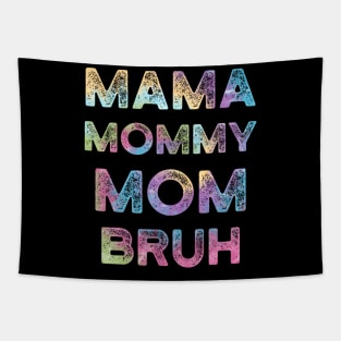 Mama Mommy Mom Bruh Tapestry