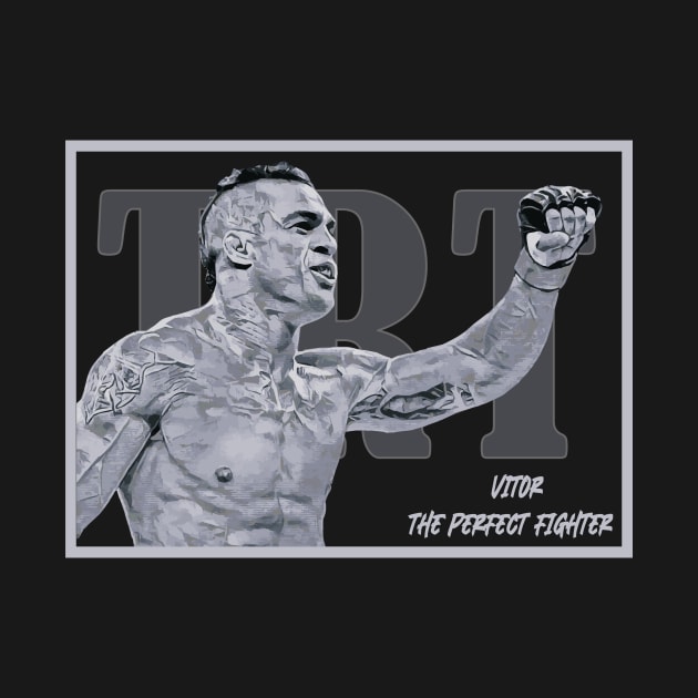 The Perfect Fighter TRT Vitor by FightIsRight