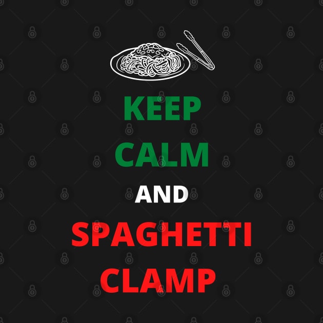 Keep calm and spaghetti clamp by Rubi16