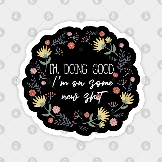 Retro I'm On Some New Shit Funny Gifts Magnet by DesignDRart