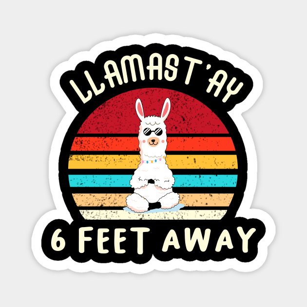 LLAMAST'AY feet away  :Humour llama Quote llamas stay Magnet by mezy