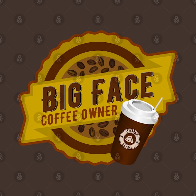 Big Face Coffee Owner by FlyingWhale369