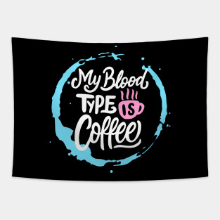 My Blood Type is Coffee Tapestry