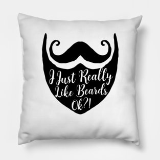 I just really like beards ok?! Funny Beard Lover Barber Shop Design for Bearded Men Pillow