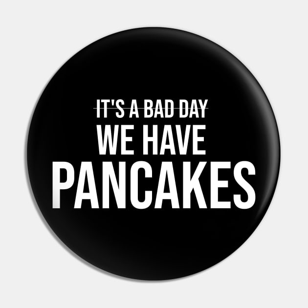 we have pancakes Pin by CreationArt8