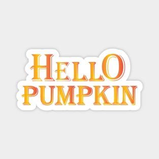 hello pumpkin winter season Magnet