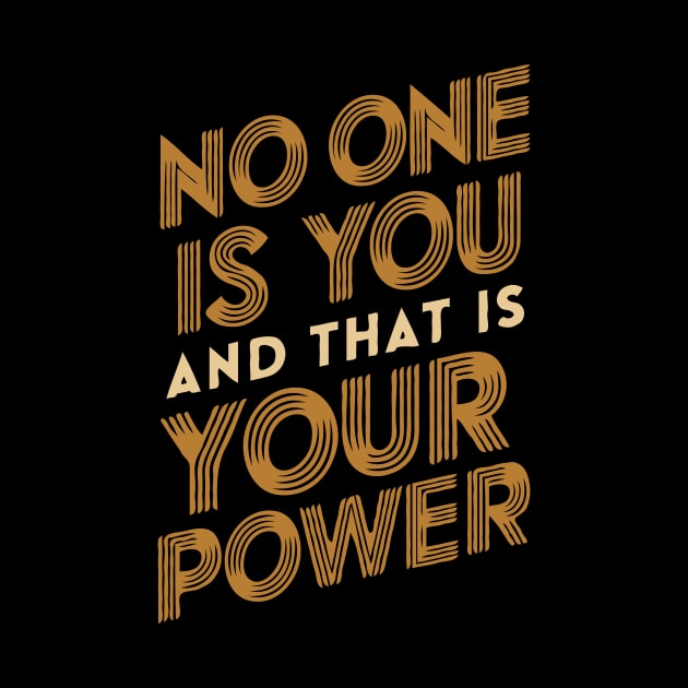 No One Is You And That Is Your Power by Chrislkf