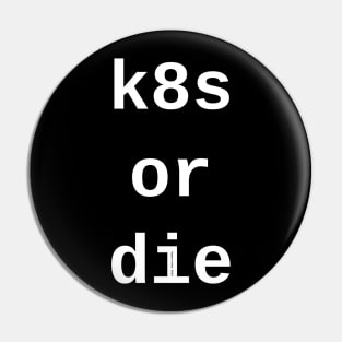 k8s or die <dark_mode> Pin