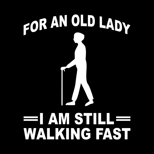 For an old lady I am still walking fast by SimonL