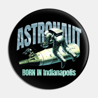 Astronaut Born In Indianapolis Pin