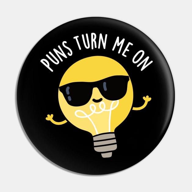 Puns Turn Me On Cute Light Bulb Pun Pin by punnybone